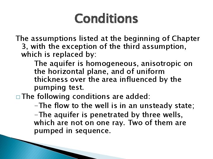 Conditions The assumptions listed at the beginning of Chapter 3, with the exception of