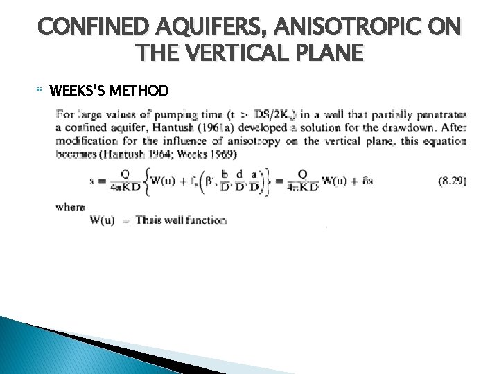 CONFINED AQUIFERS, ANISOTROPIC ON THE VERTICAL PLANE WEEKS’S METHOD 