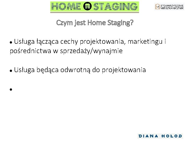 Czym jest Home Staging? Usługa łącząca cechy projektowania, marketingu i pośrednictwa w sprzedaży/wynajmie Usługa