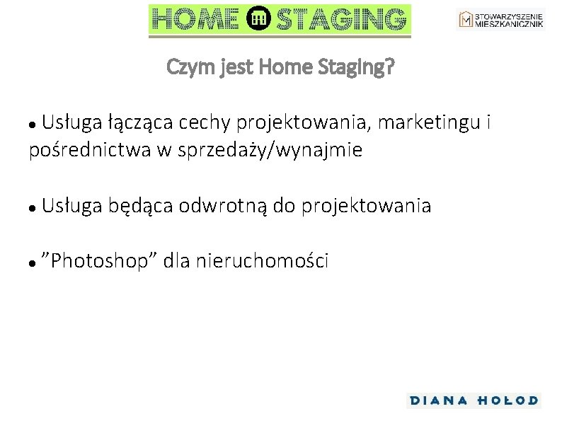 Czym jest Home Staging? Usługa łącząca cechy projektowania, marketingu i pośrednictwa w sprzedaży/wynajmie Usługa