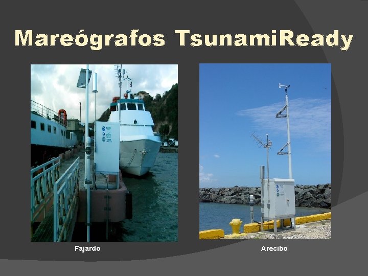 Mareógrafos Tsunami. Ready Fajardo Arecibo 