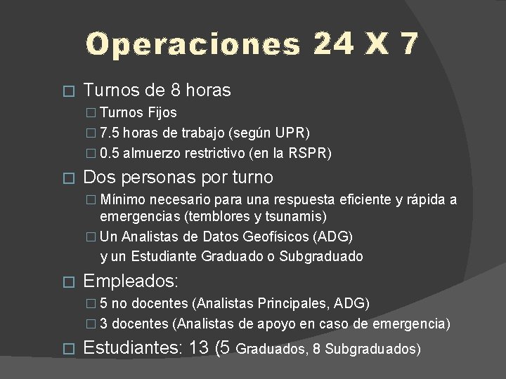 Operaciones 24 X 7 � Turnos de 8 horas � Turnos Fijos � 7.