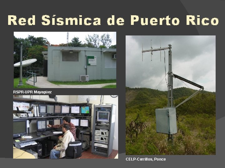 Red Sísmica de Puerto Rico RSPR-UPR Mayagüez CELP-Cerrillos, Ponce 