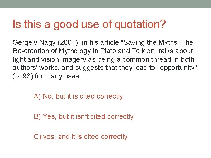 Is this a good use of quotation? Gergely Nagy (2001), in his article "Saving