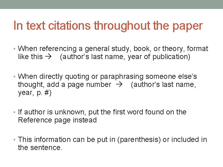 In text citations throughout the paper • When referencing a general study, book, or