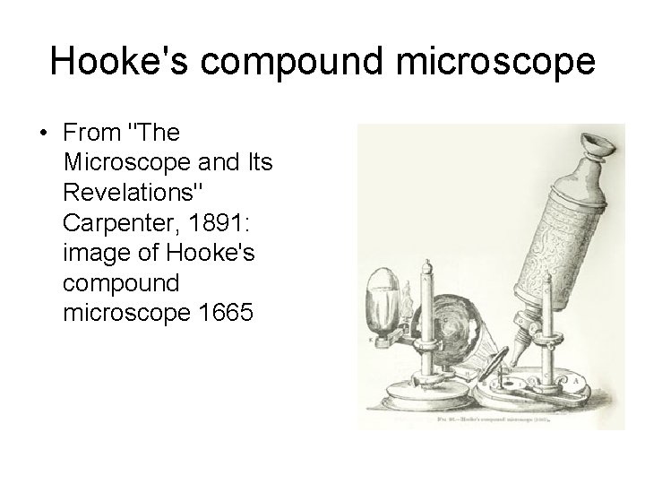 Hooke's compound microscope • From "The Microscope and Its Revelations" Carpenter, 1891: image of