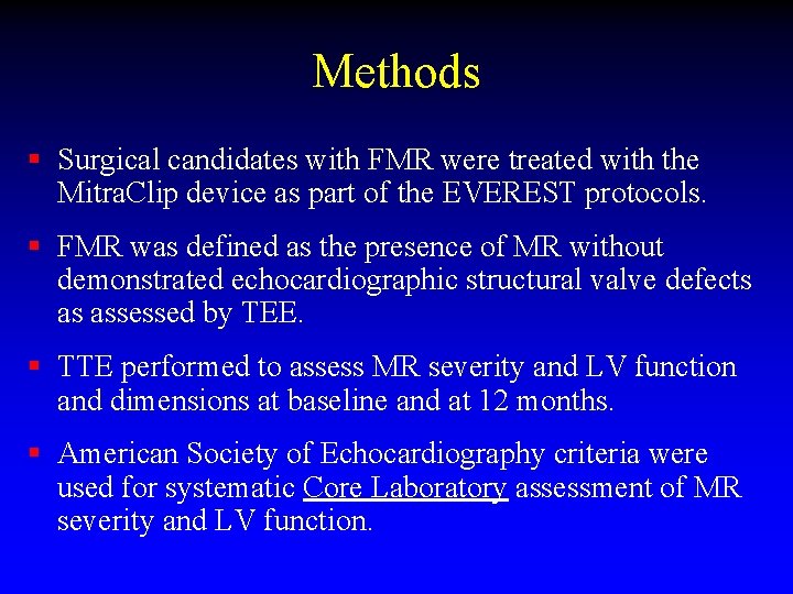Methods § Surgical candidates with FMR were treated with the Mitra. Clip device as