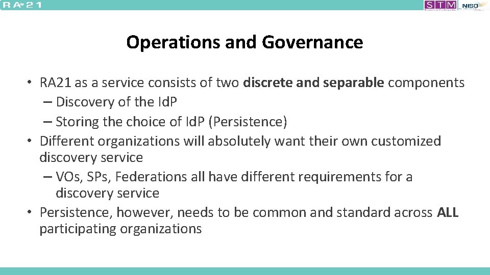 Operations and Governance • RA 21 as a service consists of two discrete and