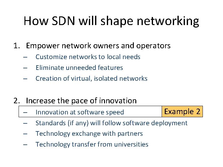 How SDN will shape networking 1. Empower network owners and operators – – – How SDN will shape networking 1. Empower network owners and operators – – –