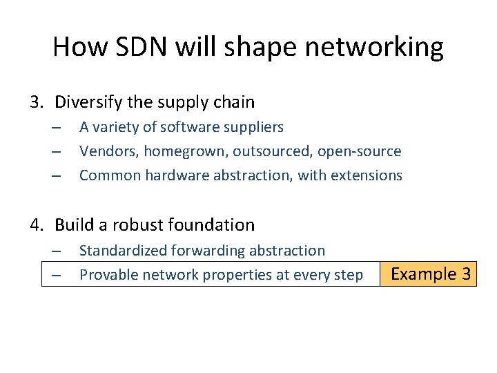 How SDN will shape networking 3. Diversify the supply chain – – – A How SDN will shape networking 3. Diversify the supply chain – – – A