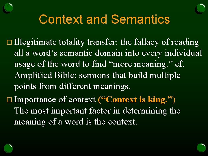 Context and Semantics o Illegitimate totality transfer: the fallacy of reading all a word’s