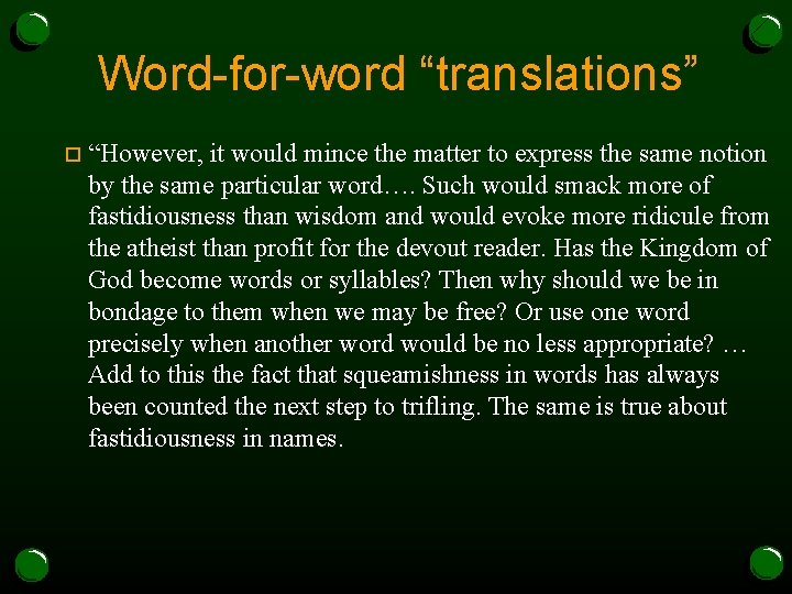 Word-for-word “translations” o “However, it would mince the matter to express the same notion
