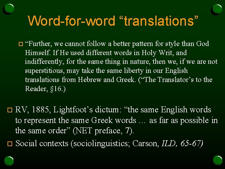 Word-for-word “translations” o “Further, we cannot follow a better pattern for style than God