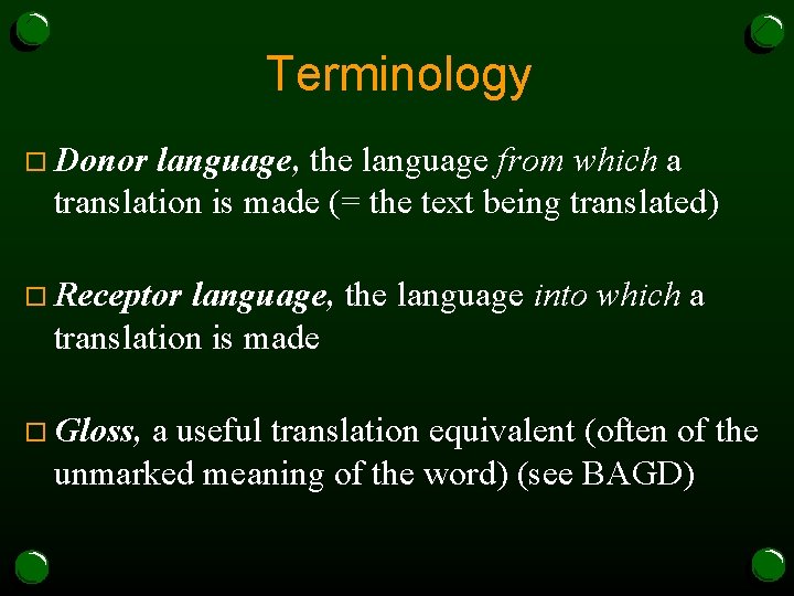 Terminology o Donor language, the language from which a translation is made (= the