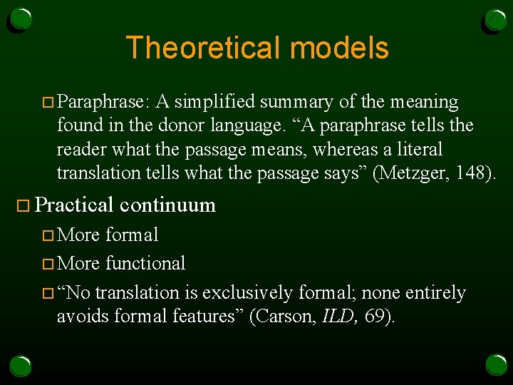 Theoretical models o Paraphrase: A simplified summary of the meaning found in the donor