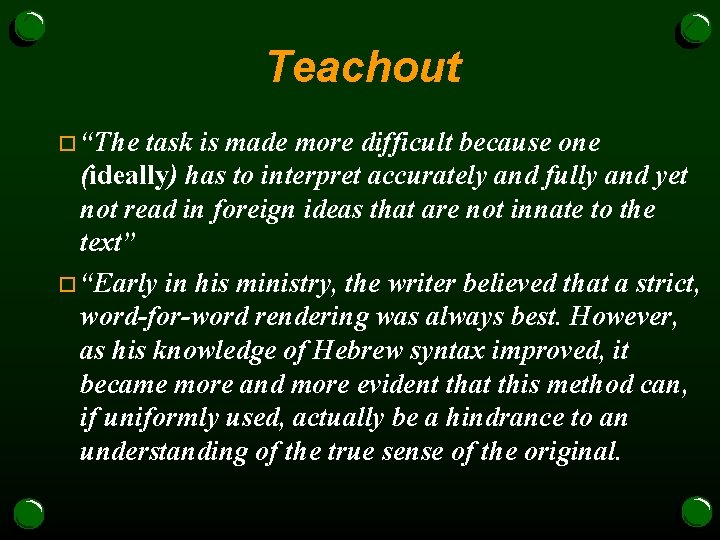 Teachout o “The task is made more difficult because one (ideally) has to interpret
