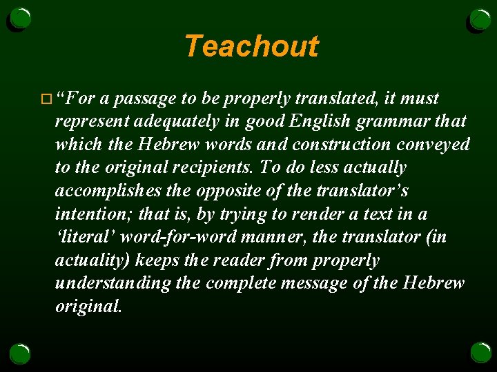 Teachout o “For a passage to be properly translated, it must represent adequately in