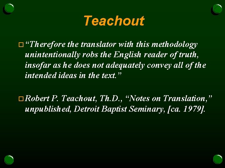 Teachout o “Therefore the translator with this methodology unintentionally robs the English reader of