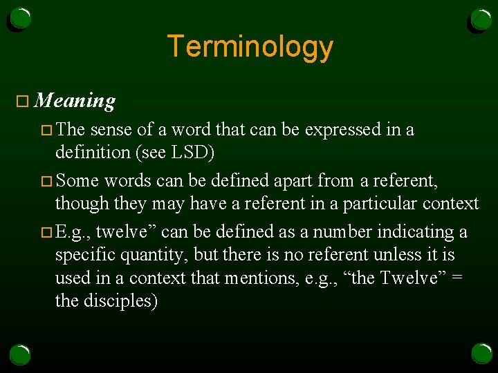 Terminology o Meaning o The sense of a word that can be expressed in