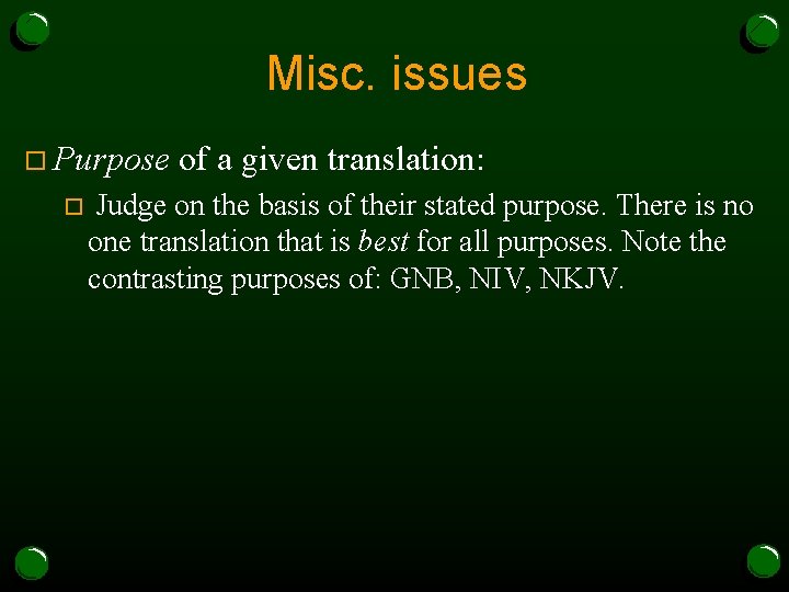 Misc. issues o Purpose o of a given translation: Judge on the basis of