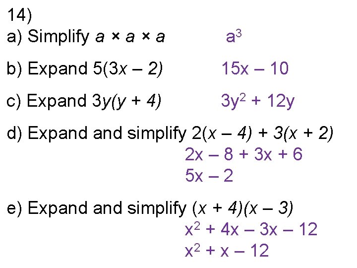 14) a) Simplify a × a a 3 b) Expand 5(3 x – 2)