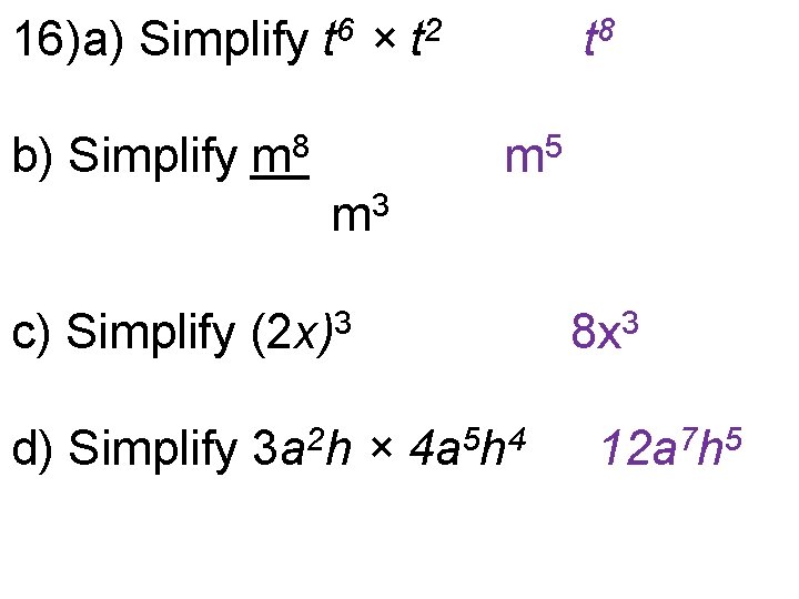 16)a) Simplify t 6 × t 2 b) Simplify m 8 t 8 m