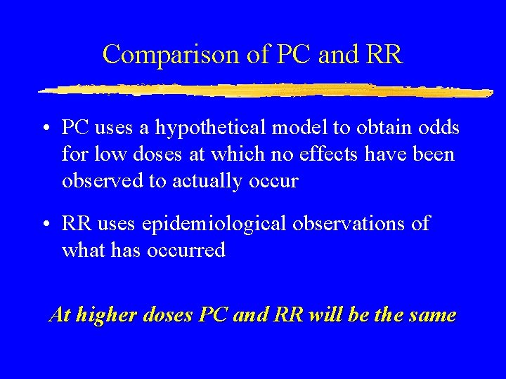 Comparison of PC and RR • PC uses a hypothetical model to obtain odds