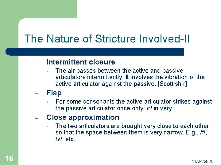 The Nature of Stricture Involved-II – Intermittent closure § – Flap § – For