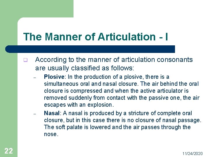 The Manner of Articulation - I q According to the manner of articulation consonants