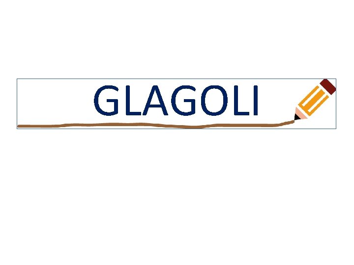 GLAGOLI 
