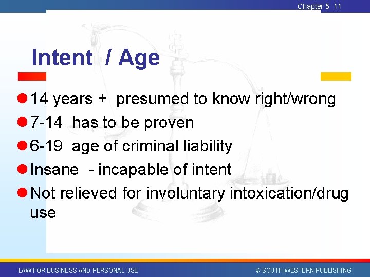 Chapter 5 11 Intent / Age l 14 years + presumed to know right/wrong Chapter 5 11 Intent / Age l 14 years + presumed to know right/wrong