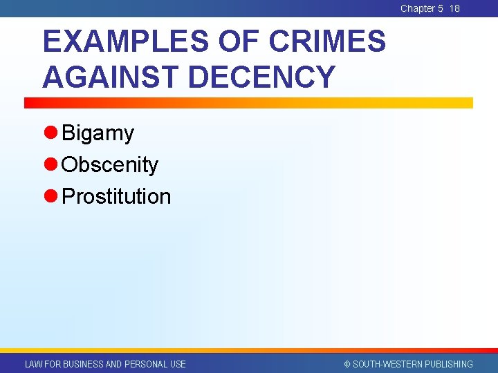 Chapter 5 18 EXAMPLES OF CRIMES AGAINST DECENCY l Bigamy l Obscenity l Prostitution Chapter 5 18 EXAMPLES OF CRIMES AGAINST DECENCY l Bigamy l Obscenity l Prostitution