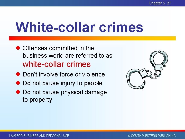 Chapter 5 27 White-collar crimes l Offenses committed in the business world are referred Chapter 5 27 White-collar crimes l Offenses committed in the business world are referred