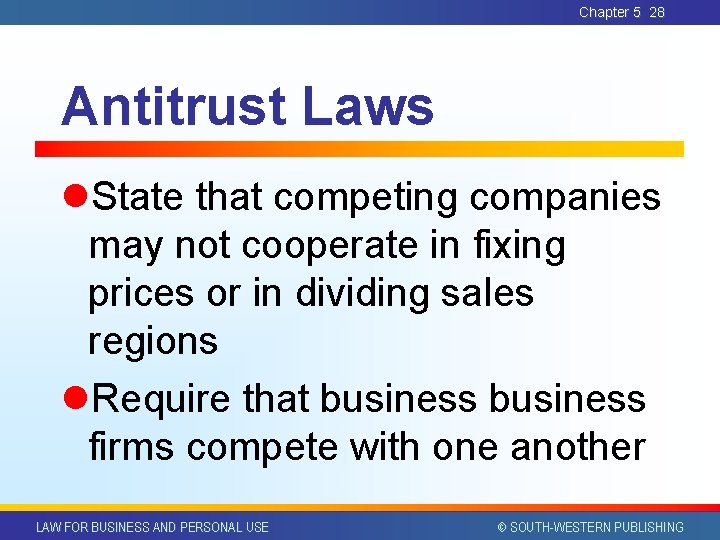 Chapter 5 28 Antitrust Laws l. State that competing companies may not cooperate in Chapter 5 28 Antitrust Laws l. State that competing companies may not cooperate in