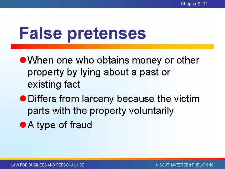 Chapter 5 31 False pretenses l When one who obtains money or other property Chapter 5 31 False pretenses l When one who obtains money or other property