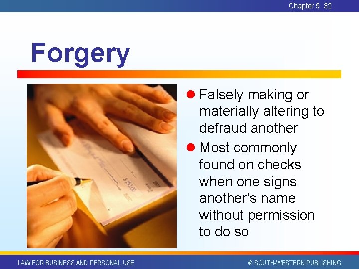 Chapter 5 32 Forgery l Falsely making or materially altering to defraud another l Chapter 5 32 Forgery l Falsely making or materially altering to defraud another l
