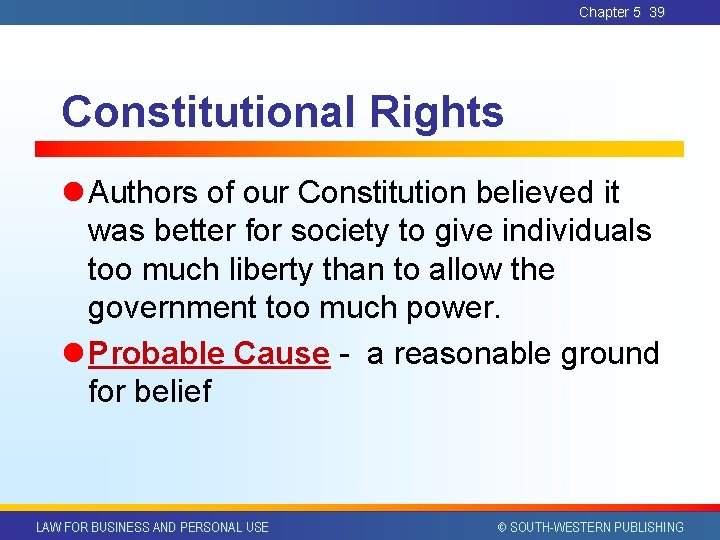 Chapter 5 39 Constitutional Rights l Authors of our Constitution believed it was better Chapter 5 39 Constitutional Rights l Authors of our Constitution believed it was better