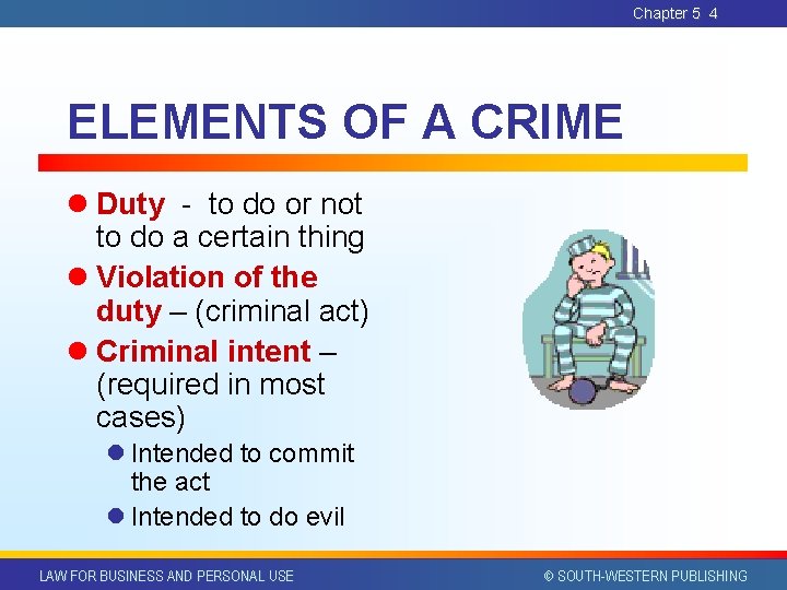 Chapter 5 4 ELEMENTS OF A CRIME l Duty - to do or not Chapter 5 4 ELEMENTS OF A CRIME l Duty - to do or not