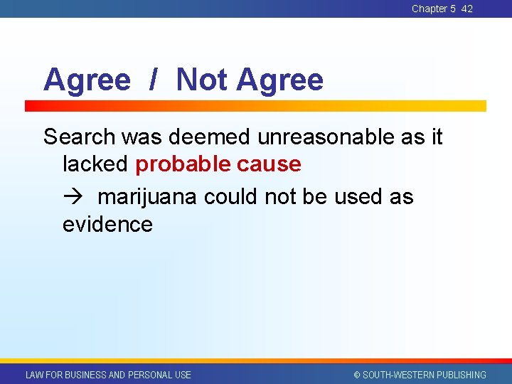 Chapter 5 42 Agree / Not Agree Search was deemed unreasonable as it lacked Chapter 5 42 Agree / Not Agree Search was deemed unreasonable as it lacked