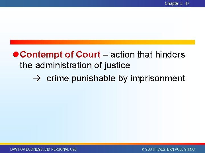 Chapter 5 47 l Contempt of Court – action that hinders the administration of Chapter 5 47 l Contempt of Court – action that hinders the administration of