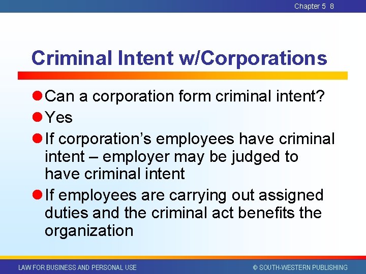 Chapter 5 8 Criminal Intent w/Corporations l Can a corporation form criminal intent? l Chapter 5 8 Criminal Intent w/Corporations l Can a corporation form criminal intent? l