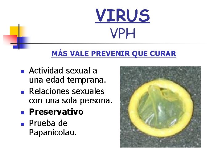 VIRUS VPH MÁS VALE PREVENIR QUE CURAR n n Actividad sexual a una edad