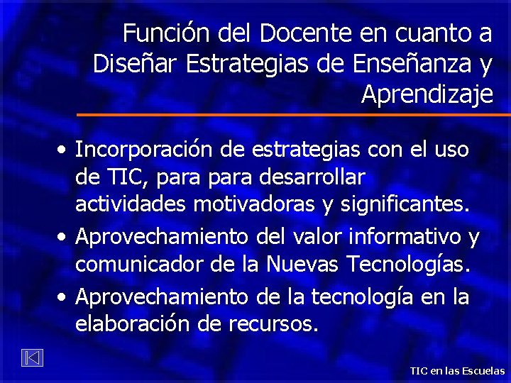 Función del Docente en cuanto a Diseñar Estrategias de Enseñanza y Aprendizaje • Incorporación