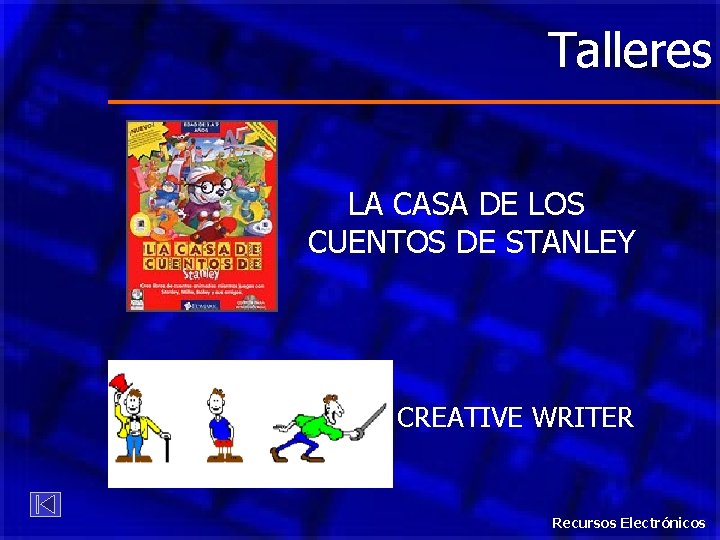 Talleres LA CASA DE LOS CUENTOS DE STANLEY CREATIVE WRITER Recursos Electrónicos 