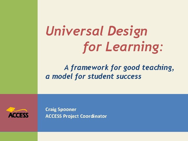 Universal Design for Learning: A framework for good teaching, a model for student success