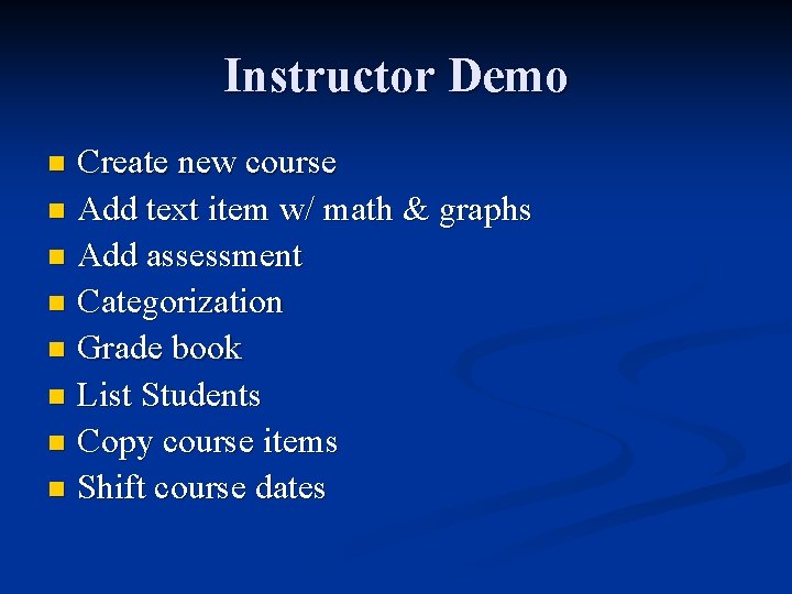 Instructor Demo Create new course n Add text item w/ math & graphs n