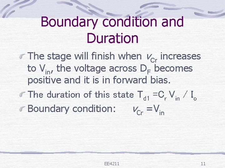 Boundary condition and Duration The stage will finish when v. Cr increases to Vin,