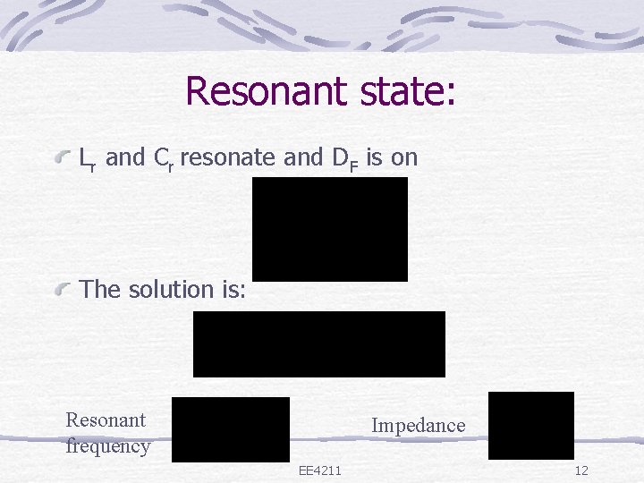 Resonant state: Lr and Cr resonate and DF is on The solution is: Resonant