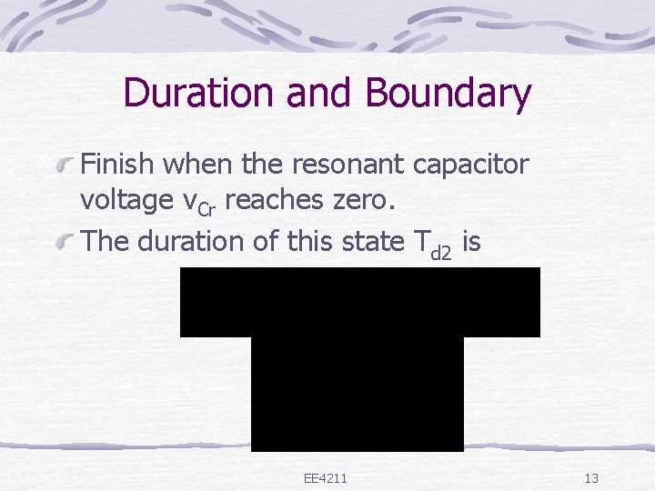 Duration and Boundary Finish when the resonant capacitor voltage v. Cr reaches zero. The