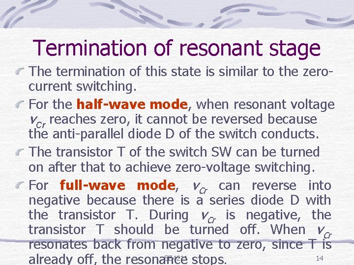 Termination of resonant stage The termination of this state is similar to the zerocurrent